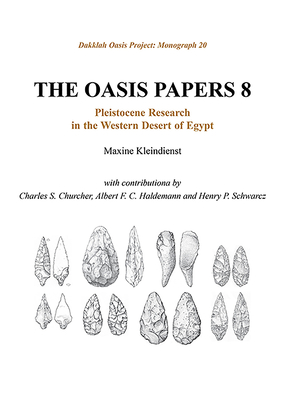 The Oasis Papers 8: Pleistocene Research in the Western Desert of Egypt - Kleindienst, Maxine R. (Editor)