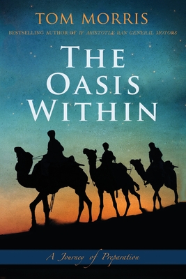 The Oasis Within: A Journey of Preparation - Morris, Tom V