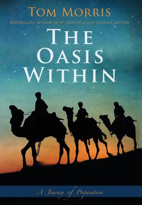 The Oasis Within: A Journey of Preparation - Morris, Tom