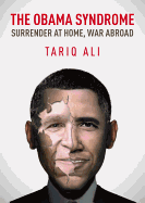 The Obama Syndrome: Surrender at Home, War Abroad