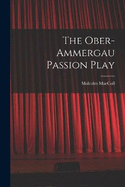 The Ober-Ammergau Passion Play