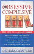 The Obsessive Compulsive Trap: Real Help for a Real Struggle - Crawford, Mark