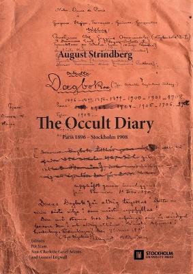 The Occult Diary: Paris 1896 - Stockholm 1908 - Strindberg, August, and Stam, Per (Editor), and Gavel Adams, Ann-Charlotte (Editor)