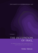 The Occupation of Iraq: Volume 2: The Official Documents of the Coalition Provisional Authority and the Iraqi Governing Council