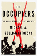 The Occupiers: The Making of the 99 Percent Movement