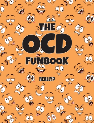 The OCD Funbook: Really? - Huston, Jimmy