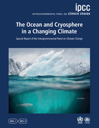 The Ocean and Cryosphere in a Changing Climate: Special Report of the Intergovernmental Panel on Climate Change
