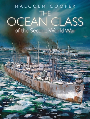 The Ocean Class of the Second World War - Cooper, Malcolm