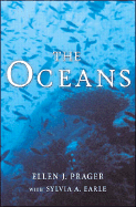 The Oceans: A Comprehensive Exploration of the Earth's Last Frontier by Two Pre-eminent Oceanographers