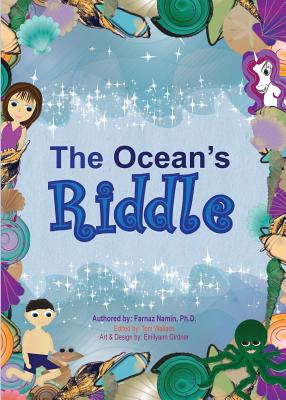 The Ocean's Riddle - Namin, Farnaz, and Wallace, Tom, Dr. (Editor), and Girdner, Emilyann (Designer)