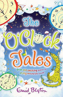 The O'Clock Tales Collection - Blyton, Enid