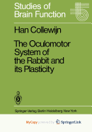 The Oculomotor System of the Rabbit and Its Plasticity