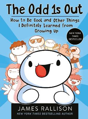 The Odd 1s Out: How to Be Cool and Other Things I Definitely Learned from Growing Up - Rallison, James
