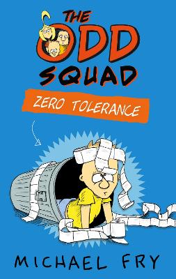 The Odd Squad: Zero Tolerance - Fry, Michael