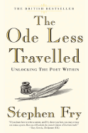 The Ode Less Travelled: Unlocking the Poet Within - Fry, Stephen