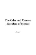 The Odes and Carmen Saeculare of Horace