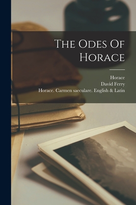 The Odes Of Horace - Horace, and David, Ferry, and Horace Carmen Saeculare English & L (Creator)