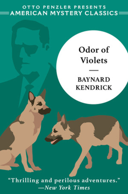 The Odor of Violets: A Duncan Maclain Mystery - Kendrick, Baynard, and Penzler, Otto (Notes by)