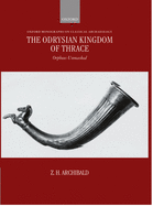 The Odrysian Kingdom of Thrace: Orpheus Unmasked