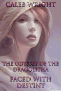 The Odyssey of the Dragolitha: Faced With Destiny