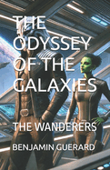 The Odyssey of the Galaxies: The Wanderers