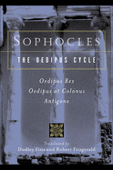 The Oedipus Cycle: An English Version: Oedipus Rex/Oedipus at Colonus/Antigone