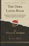 The Oera Linda Book: From a Manuscript of the Thirteenth Century, with the Permission of the Proprietor, C. Over de Linden, of the Helder; The Original Frisian Text, as Verified by Dr. J. O. Ottema, Accompanied by an English Version of Dr.