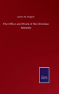 The Office and Work of the Christian Ministry