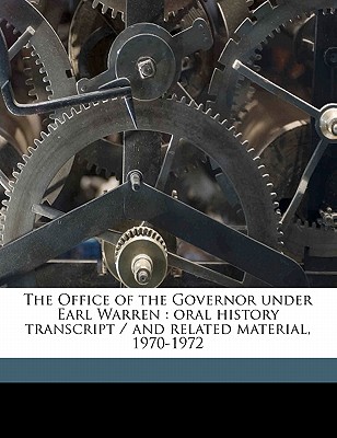 The Office of the Governor Under Earl Warren: Oral History Transcript / And Related Material, 1970-197 - Small, Merrel Farnham Ive, and Fry, Amelia R, and Morris, Gabrielle S