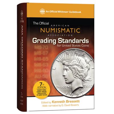 The Official American Numismatic Association Grading Standards for United States Coins - Bressett, Kenneth, and Bowers, Q David (Text by)