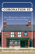 The Official Coronation Street Puzzle Book: Over 200 Puzzles to Delight Fans of Britain's Favourite Soap