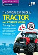 The Official DSA Guide to Tractor and Specialist Vehicle Driving Tests