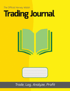 The Official Harvey Walsh Trading Journal: Trade, Log, Analyze, Profit