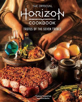 The Official Horizon Cookbook: Tastes of the Seven Tribes - Rosenthal, Victoria, and Barba, Rick