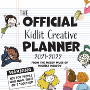 The Official Kidlit Creative Planner: The Must-Have Organizer for Every Kidlit Author & Illustrator