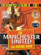 The Official Manchester United Colouring Book - Dickinson, Clive