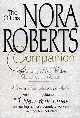 The Official Nora Roberts Companion - Little, Denise (Editor), and Hayden, Laura (Editor), and Roberts, Nora (Introduction by)