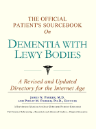 The Official Patient's Sourcebook on Dementia with Lewy Bodies: A Revised and Updated Directory for the Internet Age