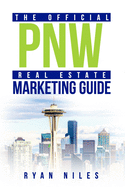The Official PNW Real Estate Marketing Guide: Real Estate Marketing Guide