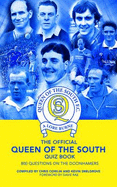The Official Queen of the South Quiz Book: 800 Questions on the Doonhamers