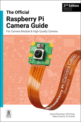 The Official Raspberry Pi Camera Module Guide: Updated for Picamera2 - Plowman, David