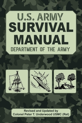 The Official U.S. Army Survival Manual Updated - Department of the Army, and Underwood, Peter T