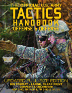 The Official US Army Tactics Handbook: Offense and Defense: Updated Current Edition: Full-Size Format - Giant 8.5" x 11" - Faster, Stronger, Smarter - How to Win any Battle! (ADP 3-90, FM 3-90-1, FM 3-90-2 (FM 3-90))