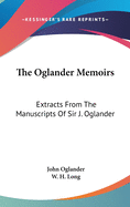 The Oglander Memoirs: Extracts From The Manuscripts Of Sir J. Oglander