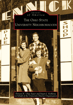 The Ohio State University Neighborhoods - Sauer, Doreen N Uhas, and Koblentz, Stuart J, and University District Organization