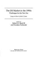 The Oil Market in the 1990s: Challenges for the New Era