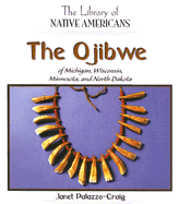 The Ojibwe of Michigan, Wisconsin, Minnesota, and North Dakota