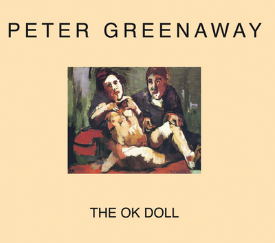 The OK Doll - Greenaway, Peter (Artist), and Riviere, Daniele (Editor)