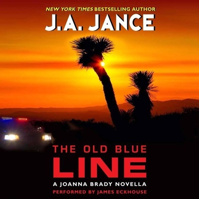 The Old Blue Line Lib/E: A Joanna Brady Novella - Jance, J A, and Eckhouse, James (Read by)