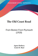 The Old Coast Road: From Boston From Plymouth (1920)